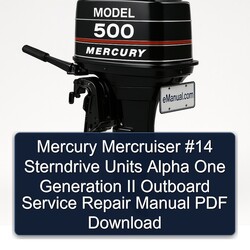 Mercury Mercruiser 14 Sterndrive Units Alpha One Generation II Outboard Service Repair Workshop Manual PDF