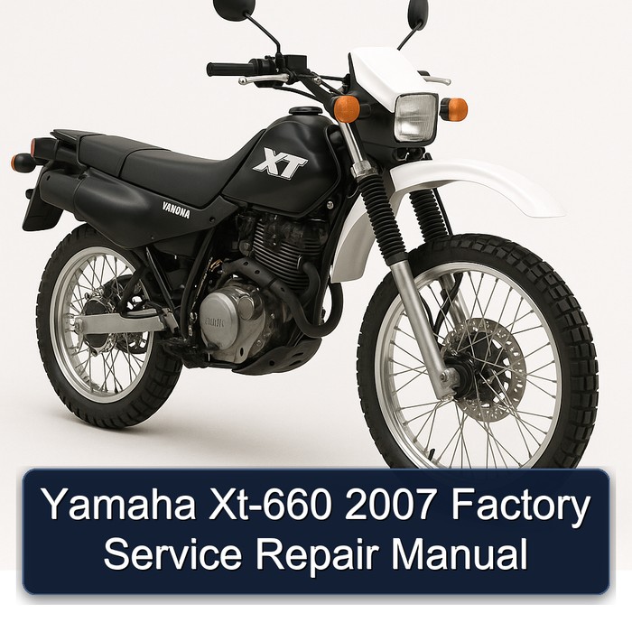 2007 Yamaha XT Models XT-660 Service Repair Workshop Manual PDF