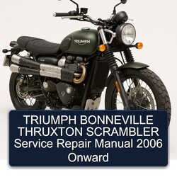 2006 Triumph Bonneville Thruxton Scrambler Onward Service Repair Workshop Manual PDF