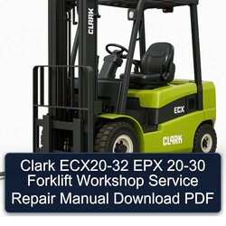 Clark 20-30 ECX20-32 EPX Forklift Service Repair Workshop Manual PDF