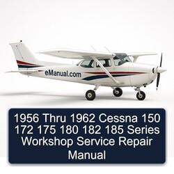 1956-1962 Thru Cessna 150 172 175 180 182 185 Series Service Repair Workshop Manual PDF