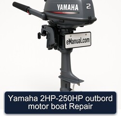 Yamaha 2HP-250HP Outbord Motor Boat Service Repair Workshop Manual PDF