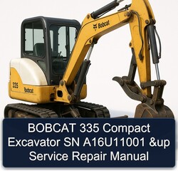Bobcat 335 Compact Excavator SN A16u11001 Up Service Repair Workshop Manual PDF