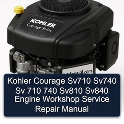 Kohler Courage Sv710 Sv740 Sv 710 740 Sv810 Sv840 Engine Workshop Service Repair Manual 
