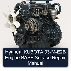 Hyundai Kubota 03-m-e2b Engine Base Service Repair Workshop Manual PDF