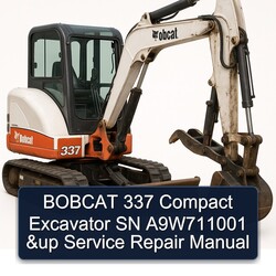 Bobcat 337 Compact Excavator SN A9w711001 Up Service Repair Workshop Manual PDF