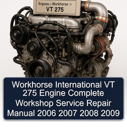 2006-2009 Workhorse VT 275 International Engine Service Repair Workshop Manual PDF