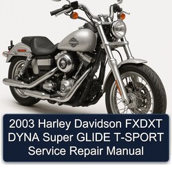 2003 Harley Davidson Super Glide Fxdxt Dyna T-SPORT Service Repair Workshop Manual PDF