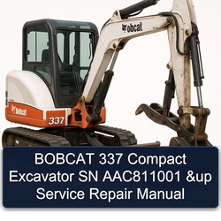 Bobcat 337 Compact Excavator SN AAC811001 Up Service Repair Workshop Manual PDF