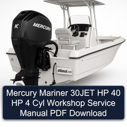 Mercury Mariner 30JET HP 40 4 Cyl Service Repair Workshop Manual PDF