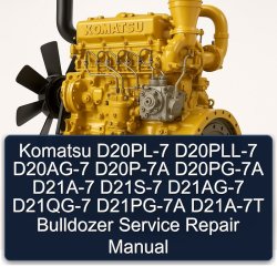 Komatsu D20PL-7 D20pll-7 D20AG-7 D20P-7A D20PG-7A D21A-7 D21S-7 D21AG-7 D21QG-7 D21PG-7A D21A-7T Bulldozer Service Repair Workshop Manual PDF