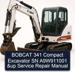 Bobcat 341 Compact Excavator SN A9w911001 Up Service Repair Workshop Manual PDF