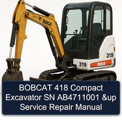 Bobcat 418 Compact Excavator SN AB4711001 Up Service Repair Workshop Manual PDF