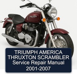 2001-2007 Triumph America Thruxton Scrambler Service Repair Workshop Manual PDF