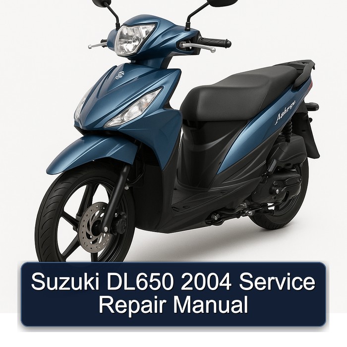 2004 Suzuki Address Models DL650 Service Repair Workshop Manual PDF