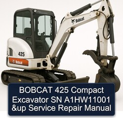 Bobcat 425 Compact Excavator SN A1hw11001 Up Service Repair Workshop Manual PDF
