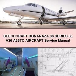 Beechcraft Bonanaza 36 Series A36 A36TC Aircraft Service Repair Workshop Manual PDF