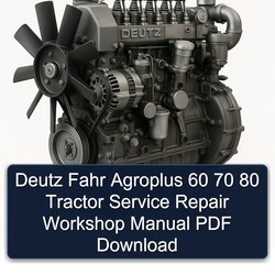 Deutz Fahr Agroplus 60 70 80 Tractor Service Repair Workshop Manual PDF