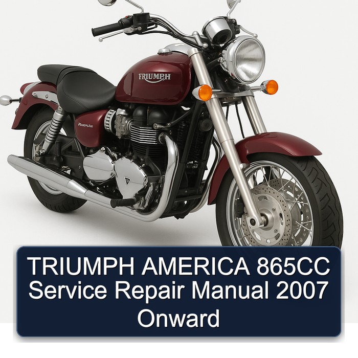 2007 Triumph America 865CC Onward Service Repair Workshop Manual PDF
