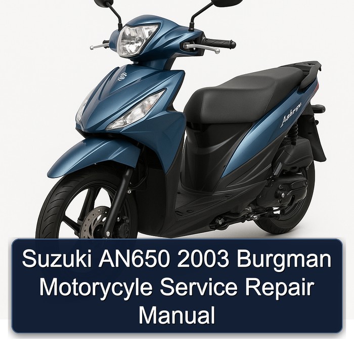 2003 Suzuki Address Models AN650 Burgman Motorycyle Service Repair Workshop Manual PDF