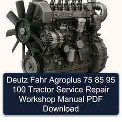 Deutz Fahr Agroplus 75 85 95 100 Tractor Service Repair Workshop Manual PDF