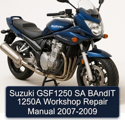2007-2009 Suzuki GSF Bandit Series GSF1250 SA 1250A Service Repair Workshop Manual PDF