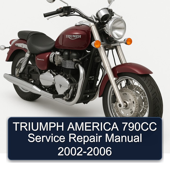 2002-2006 Triumph America 790CC Service Repair Workshop Manual PDF