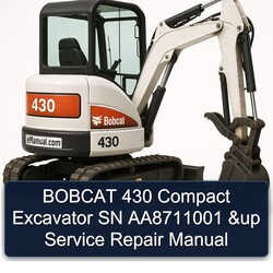 Bobcat 430 Compact Excavator SN AA8711001 Up Service Repair Workshop Manual PDF