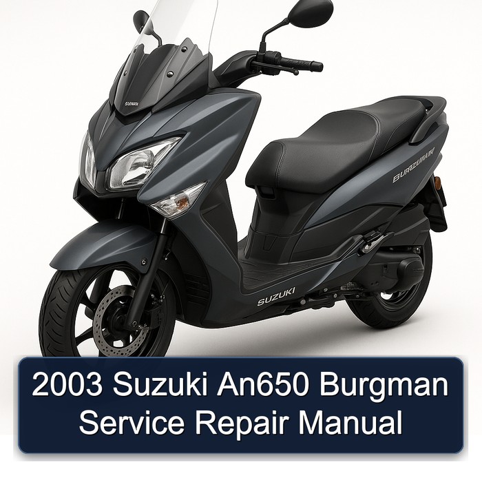 2003 Suzuki Burgman Series AN650 Service Repair Workshop Manual PDF