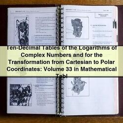 Ten-Decimal Tables of the Logarithms of Complex Numbers and for the Transformation from Cartesian to Polar Coordinates: Volume 33
