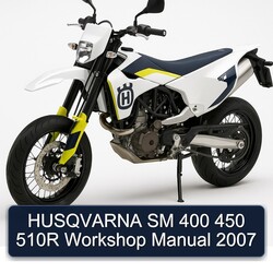 2007 Husqvarna SM Models 400 450 510R Service Repair Workshop Manual PDF