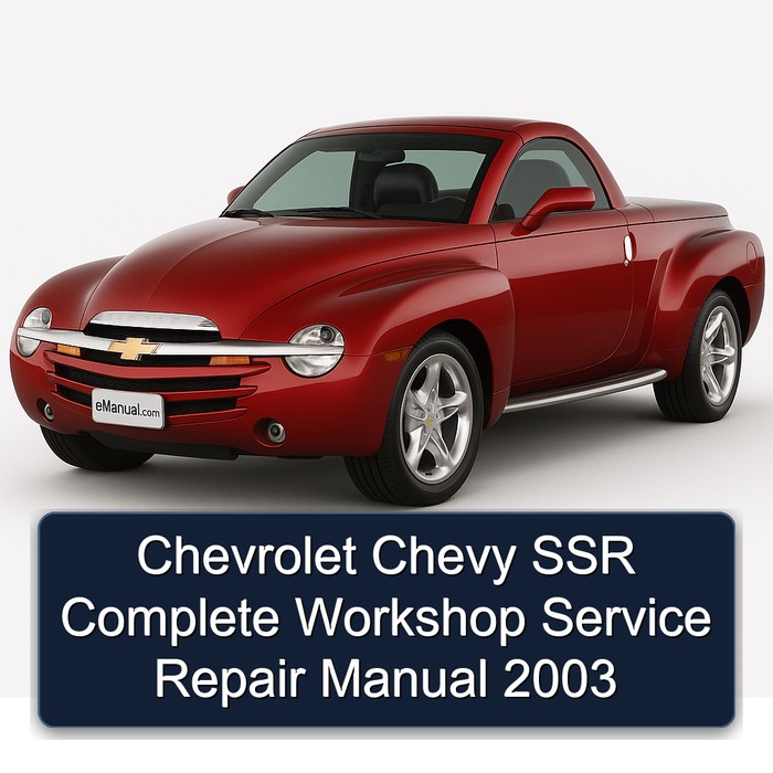 2003 Chevrolet SSR Chevy Service Repair Workshop Manual PDF