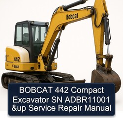 Bobcat 442 Compact Excavator SN Adbr11001 Up Service Repair Workshop Manual PDF