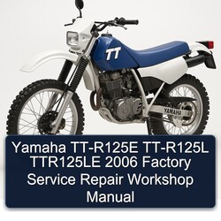 2006 Yamaha TT Models TT-R125E TT-R125L TTR125LE Service Repair Workshop Manual PDF