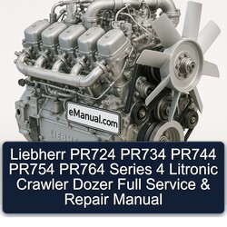 Liebherr Series Manuals PR724 PR734 PR744 PR754 PR764 4 Litronic Crawler Dozer Service Repair Workshop Manual PDF