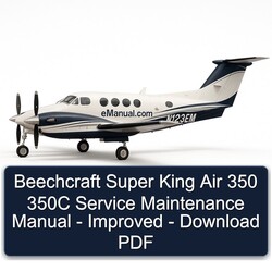 Beechcraft Super King Air 350 350C - Improved Service Repair Workshop Manual PDF