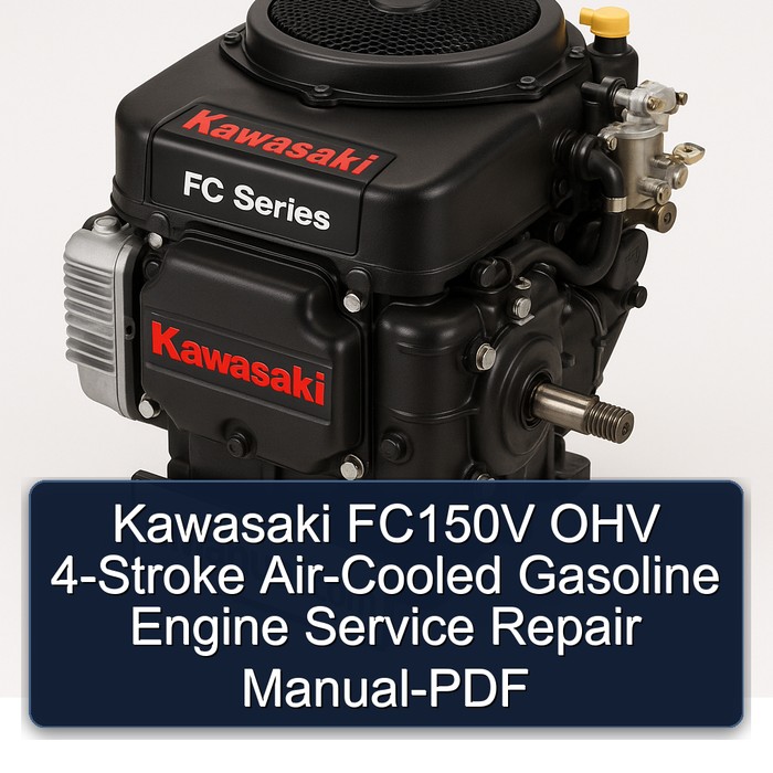 Kawasaki FC Series FC150V OHV 4-stroke Air-cooled Gasoline Engine Service Repair Workshop Manual PDF