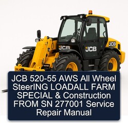 JCB 520-55 AWS All Wheel Steering Loadall Farm Special Construction From SN 277001 Service Repair Workshop Manual PDF