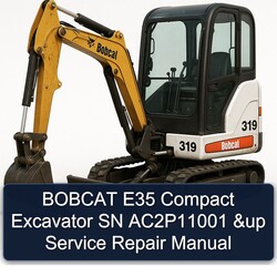 Bobcat E35 Compact Excavator SN Ac2p11001 Up Service Repair Workshop Manual PDF