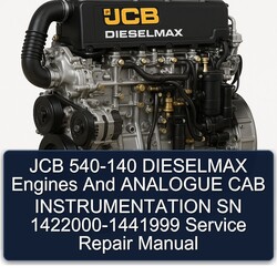 JCB 540-140 Dieselmax Engines Analogue CAB Instrumentation SN 1422000-1441999 Service Repair Workshop Manual PDF