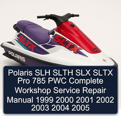 1999-2005 Polaris SLH Slth SLX Sltx Pro 785 PWC Service Repair Workshop Manual PDF