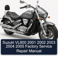 2001-2005 Suzuki Boulevard Models VL800 Service Repair Workshop Manual PDF