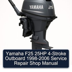 1998-2006 Yamaha F25 25HP 4-stroke Outboard - Shop Service Repair Workshop Manual PDF
