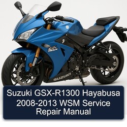 2008-2013 Suzuki GSX Series GSX-R1300 Hayabusa - WSM Service Repair Workshop Manual PDF