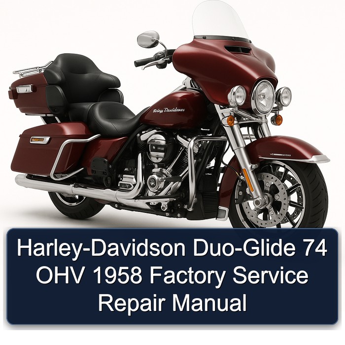 1958 Harley Davidson Harley-davidson DUO-GLIDE 74 OHV Service Repair Workshop Manual PDF
