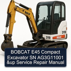 Bobcat E45 Compact Excavator SN Ag3g11001 Up Service Repair Workshop Manual PDF