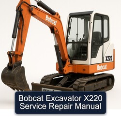 Bobcat Excavator X220 Service Repair Workshop Manual PDF