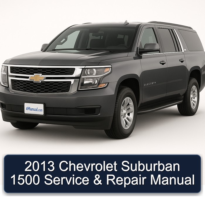 2013 Chevrolet Suburban 1500 Service Repair Workshop Manual PDF