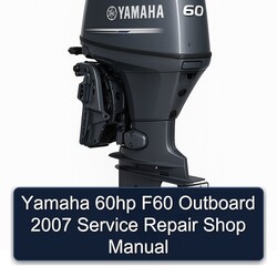 2007 Yamaha 60HP F60 Outboard Shop Service Repair Workshop Manual PDF