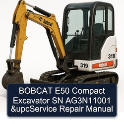 Bobcat E50 Compact Excavator SN Ag3n11001 Upcservice Service Repair Workshop Manual PDF